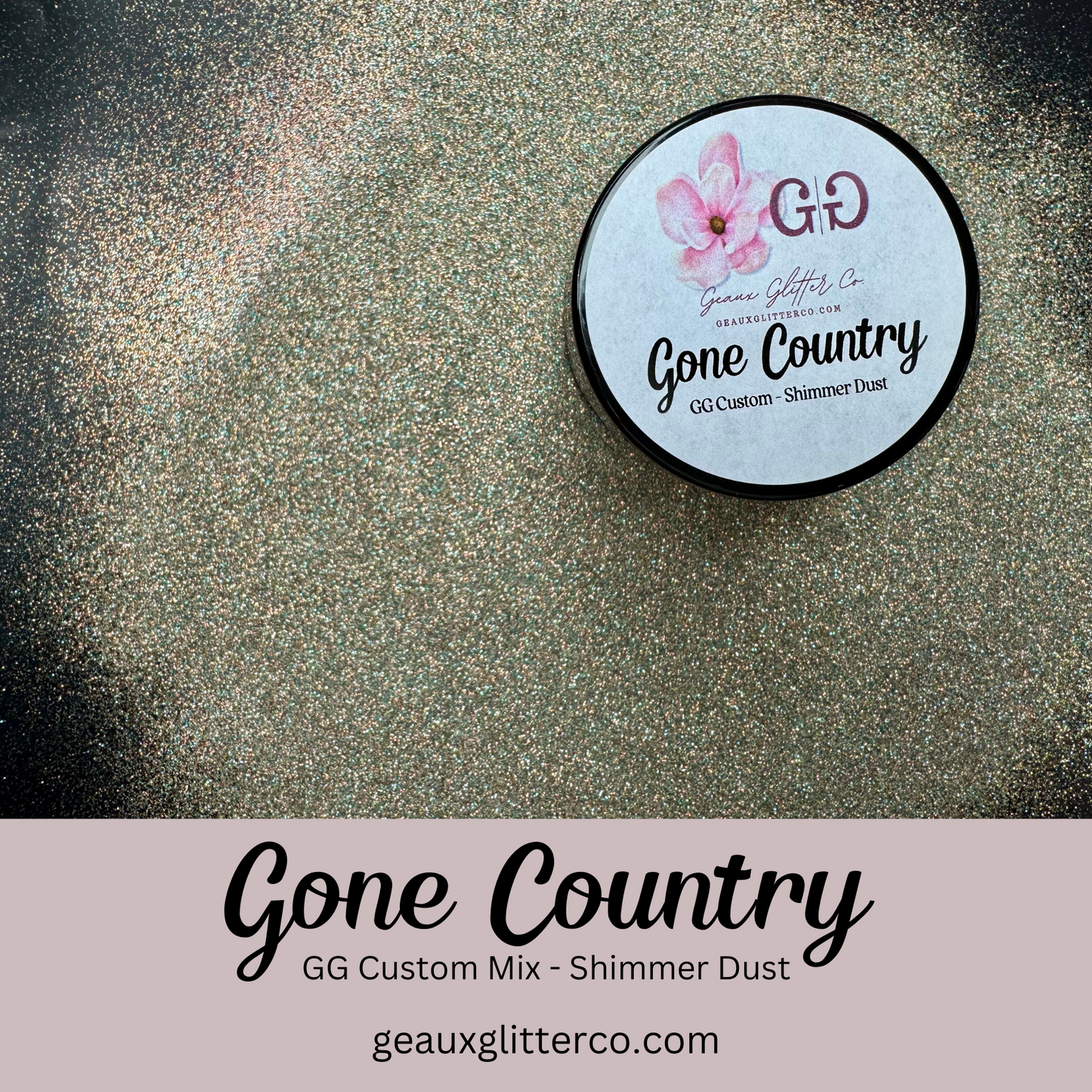 Gone Country - GG Custom Shimmer Dust