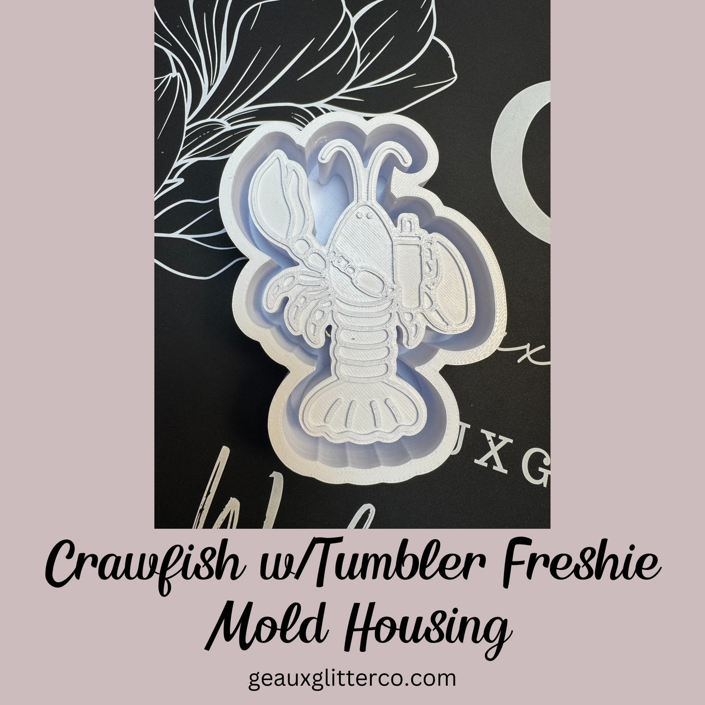 Crawfish w/Tumbler Freshie Mold Housing