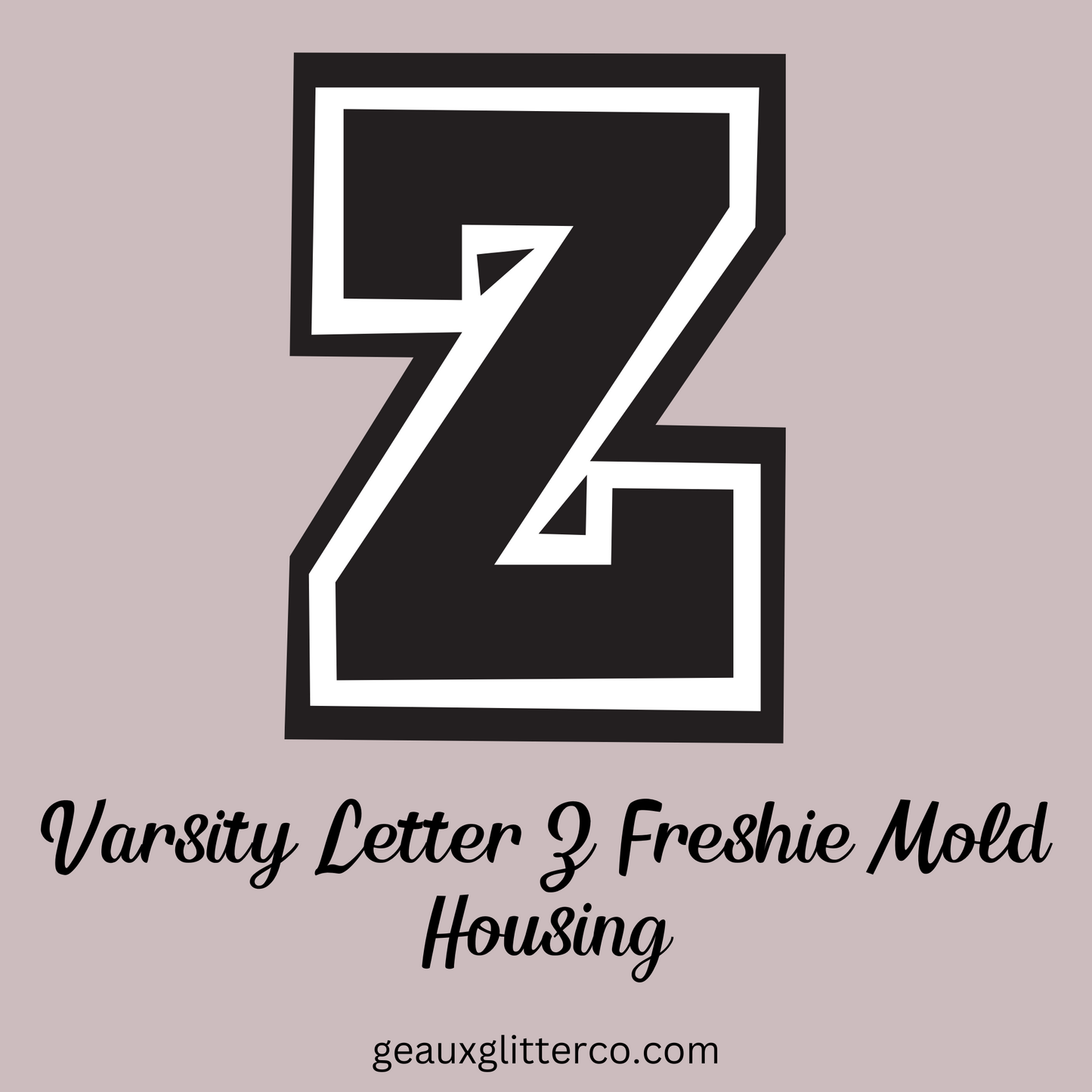 Varsity Letters Freshie Mold Housing A-Z Available