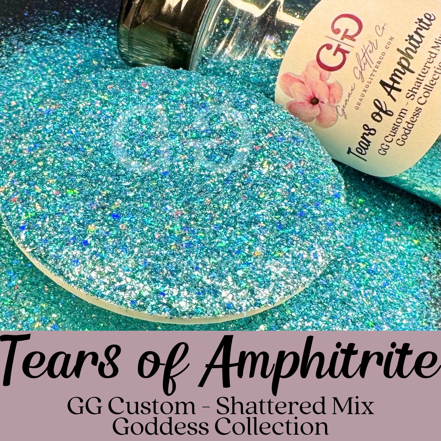 Tears of Amphitrite - GG Custom Shattered Mix - Goddess Collection