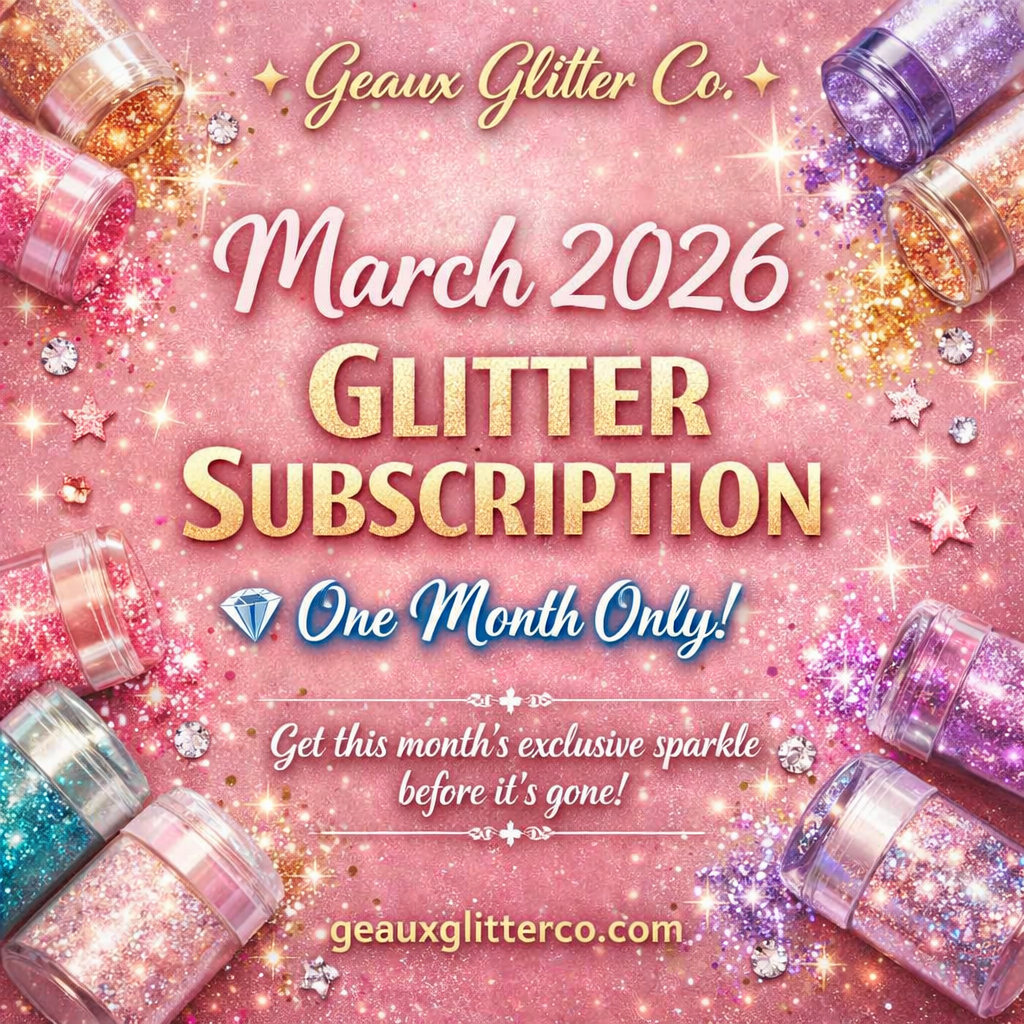 March 2026 Glitter Sub - 1 Month Only!