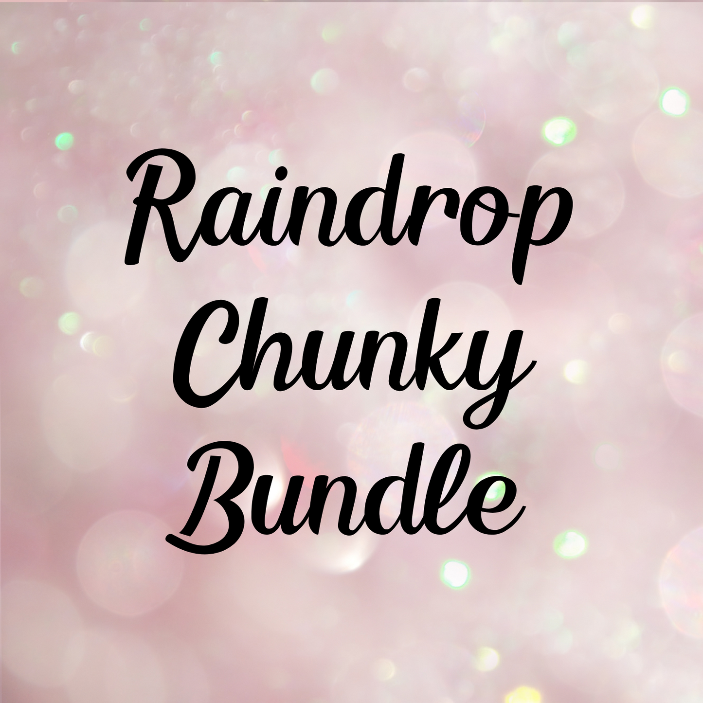 Raindrop Chunky Bundle