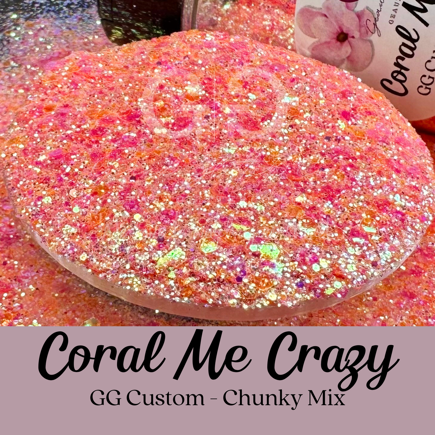 Coral Me Crazy - GG Custom Chunky Mix