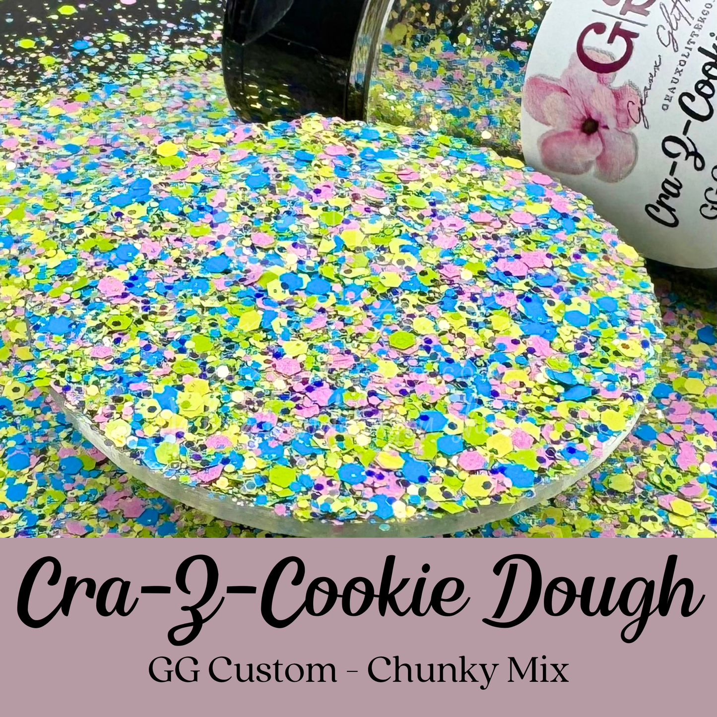 Cra-Z-Cookie Dough - GG Custom Chunky Mix