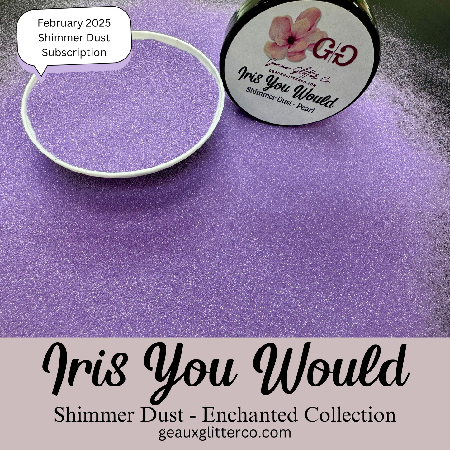 Iris You Would Shimmer Dust - Enchanted Collection