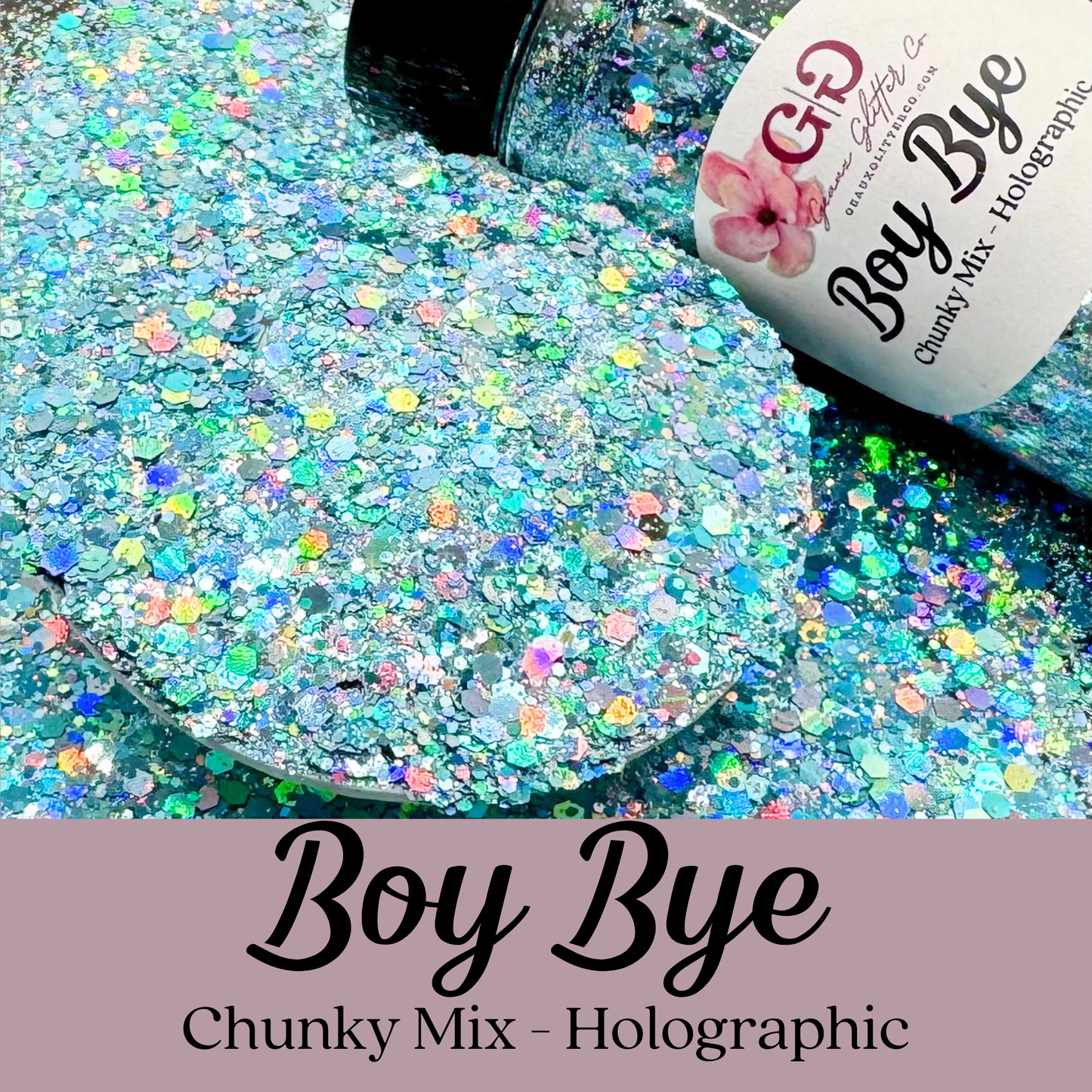 Boy Bye Chunky Mix - Holographic