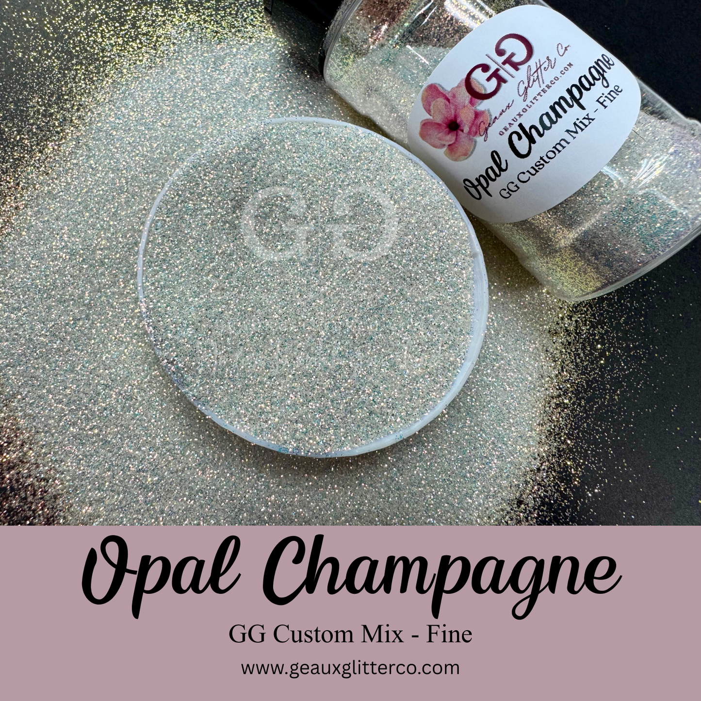 Opal Champagne - GG Custom Mix - Fine