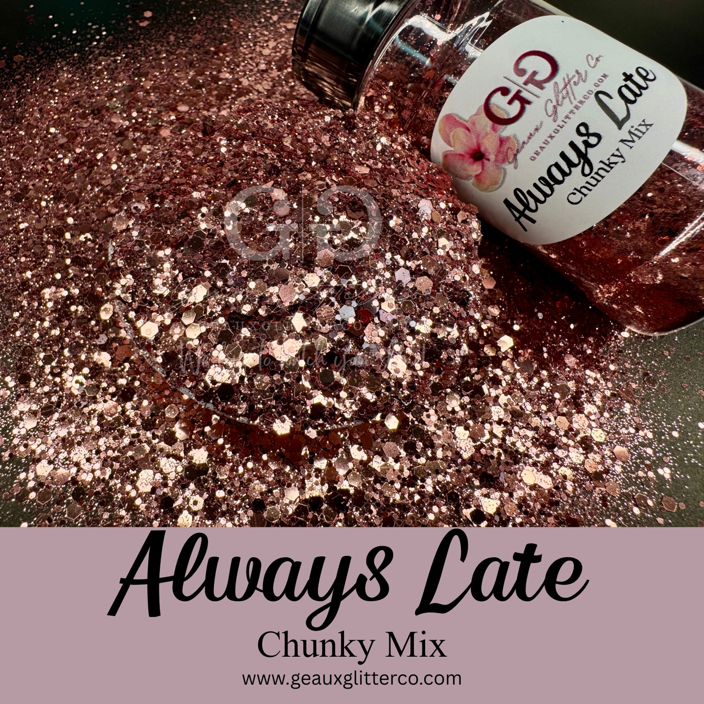 Always Late Chunky Mix