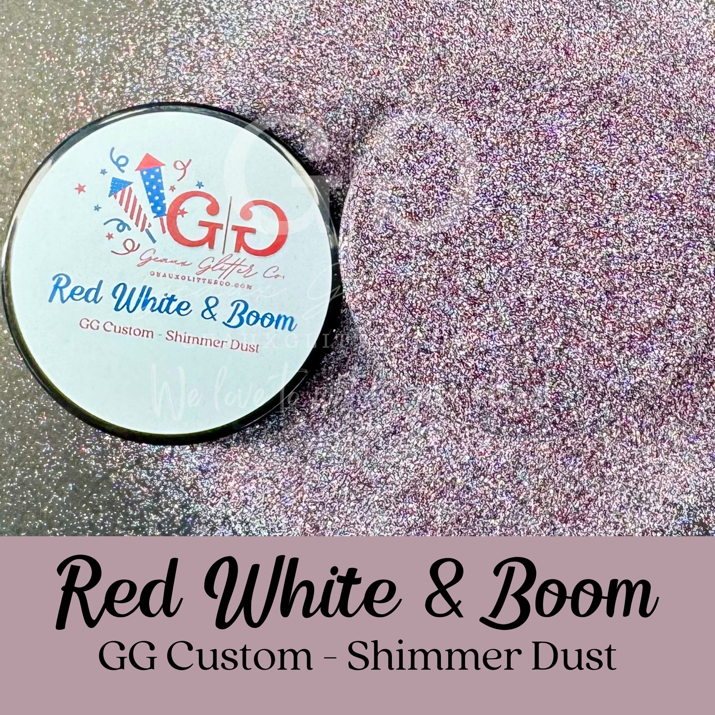 Red White & Boom - GG Custom - Shimmer Dust