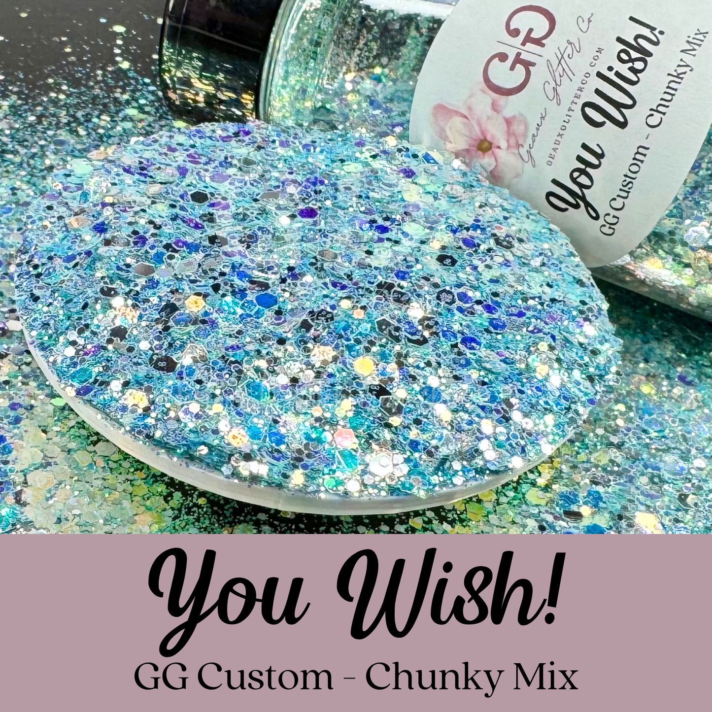 You Wish! GG Custom - Chunky Mix