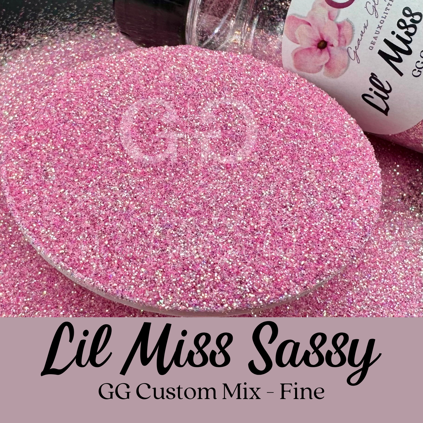 Lil Miss Sassy - GG Custom Mix - Fine
