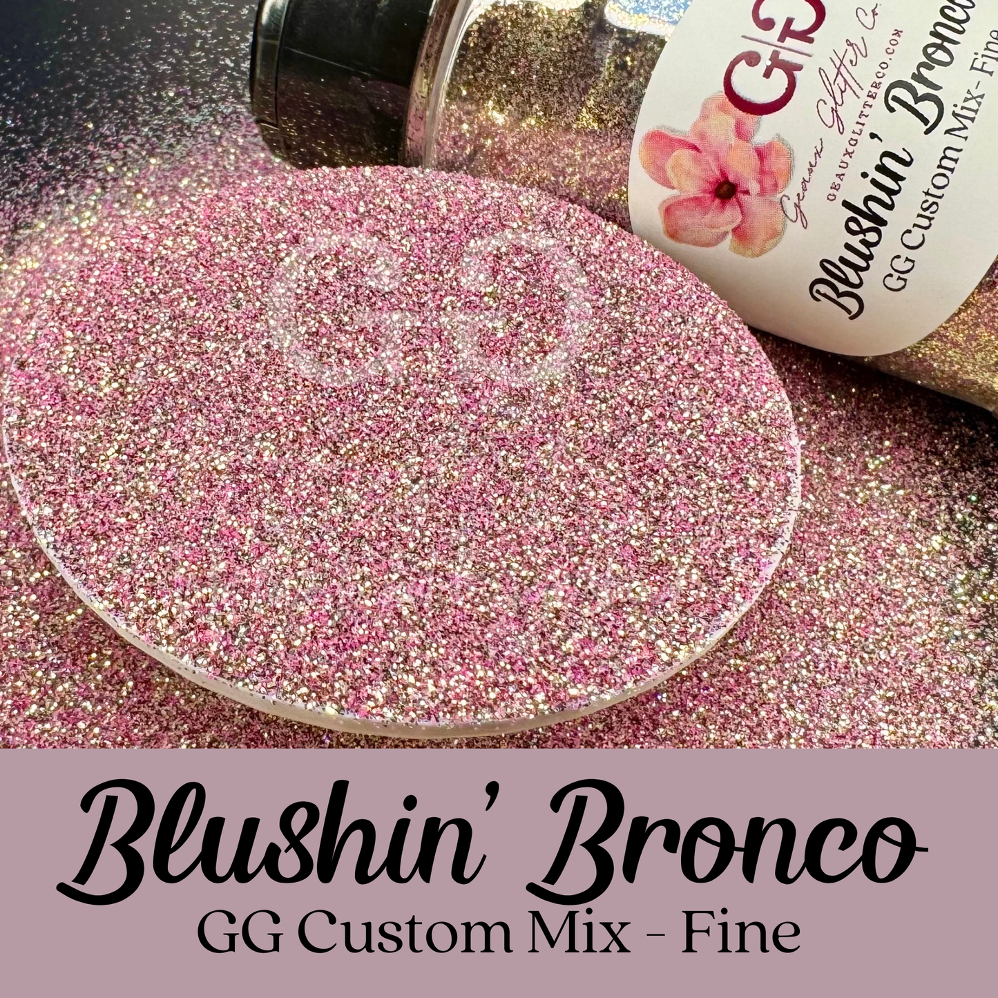 Blushin' Bronco - GG Custom Mix - Fine