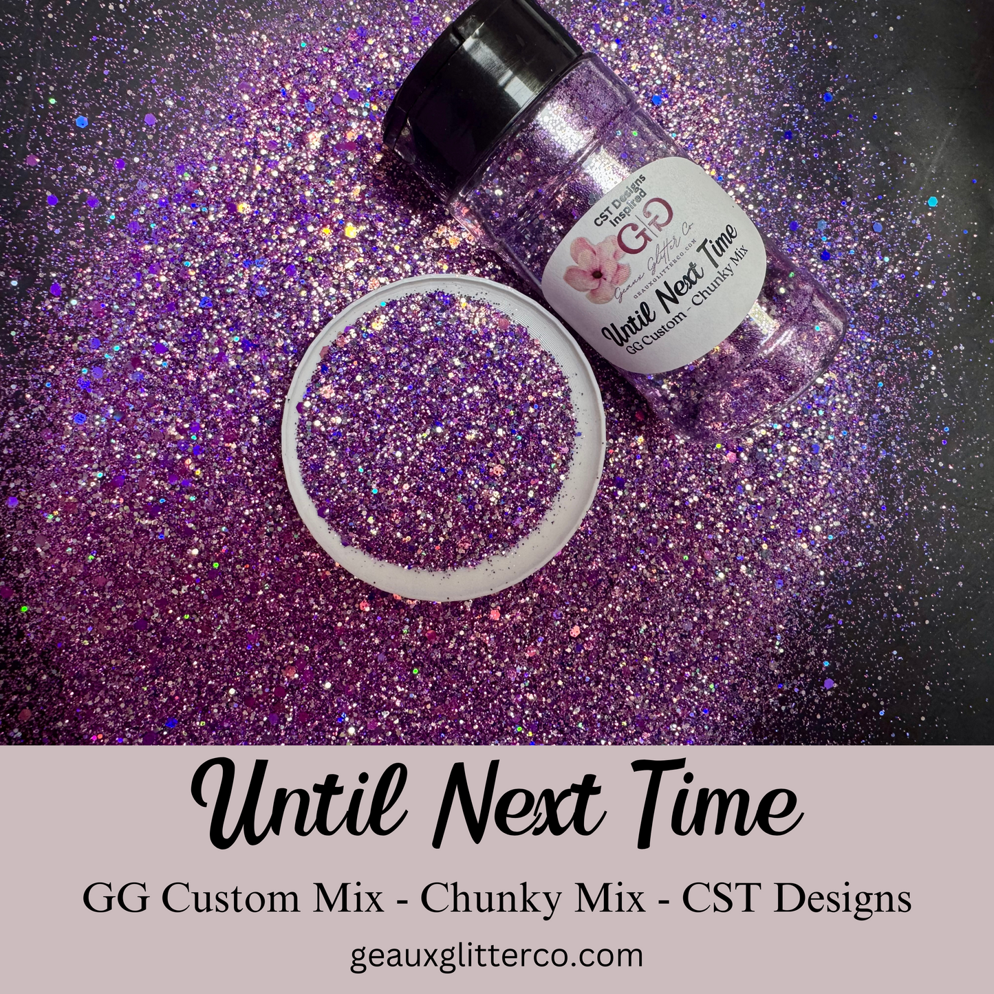 Until Next Time - GG Custom Chunky Mix - CST Designs