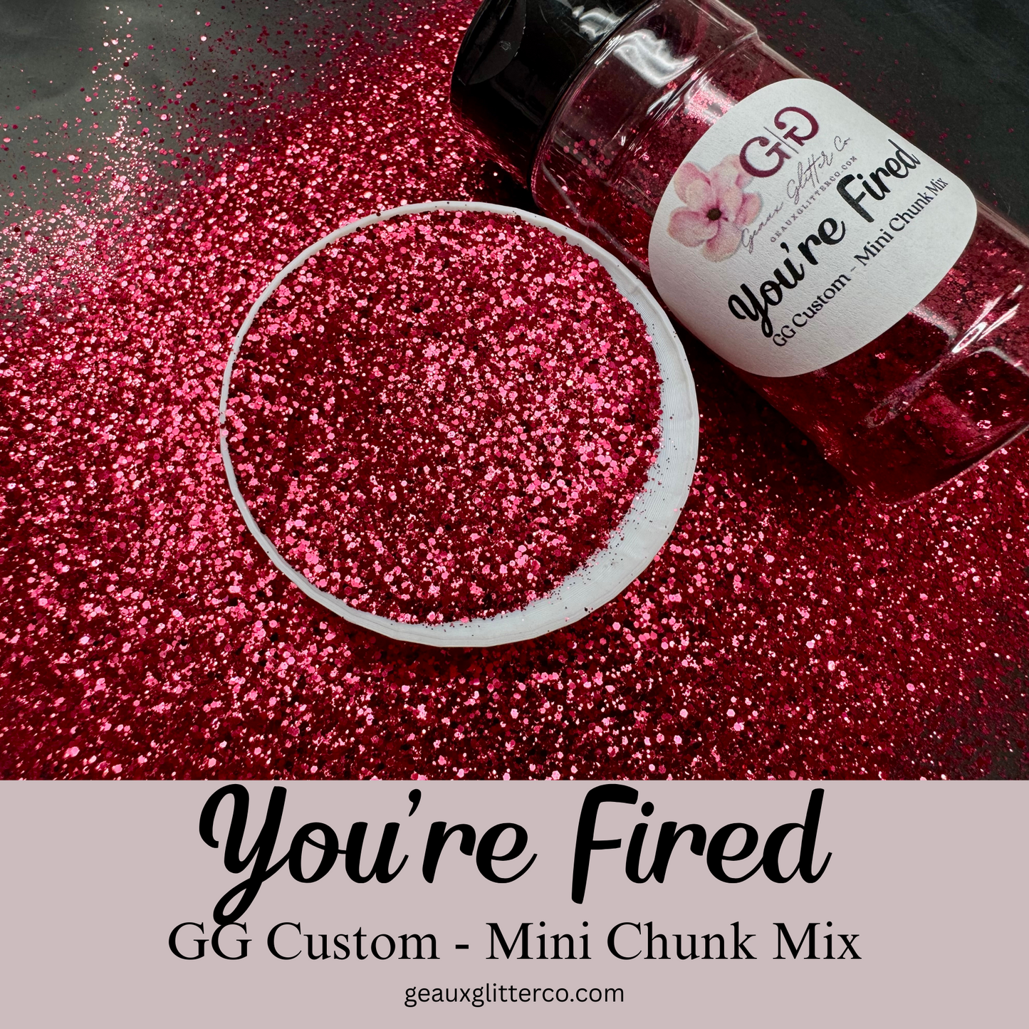 You're Fired - GG Custom - Mini Chunk Mix