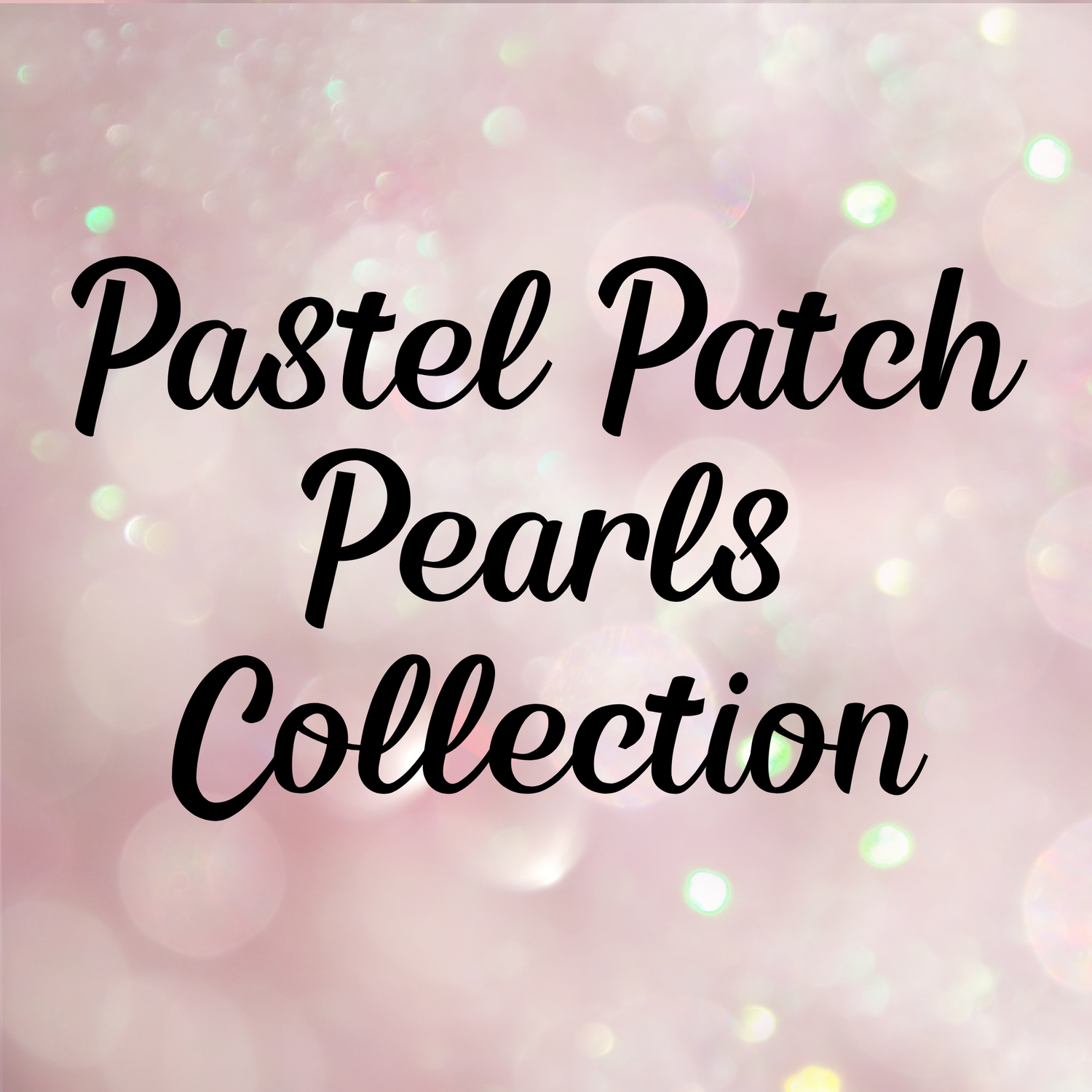 Pastel Patch Pearls Collection