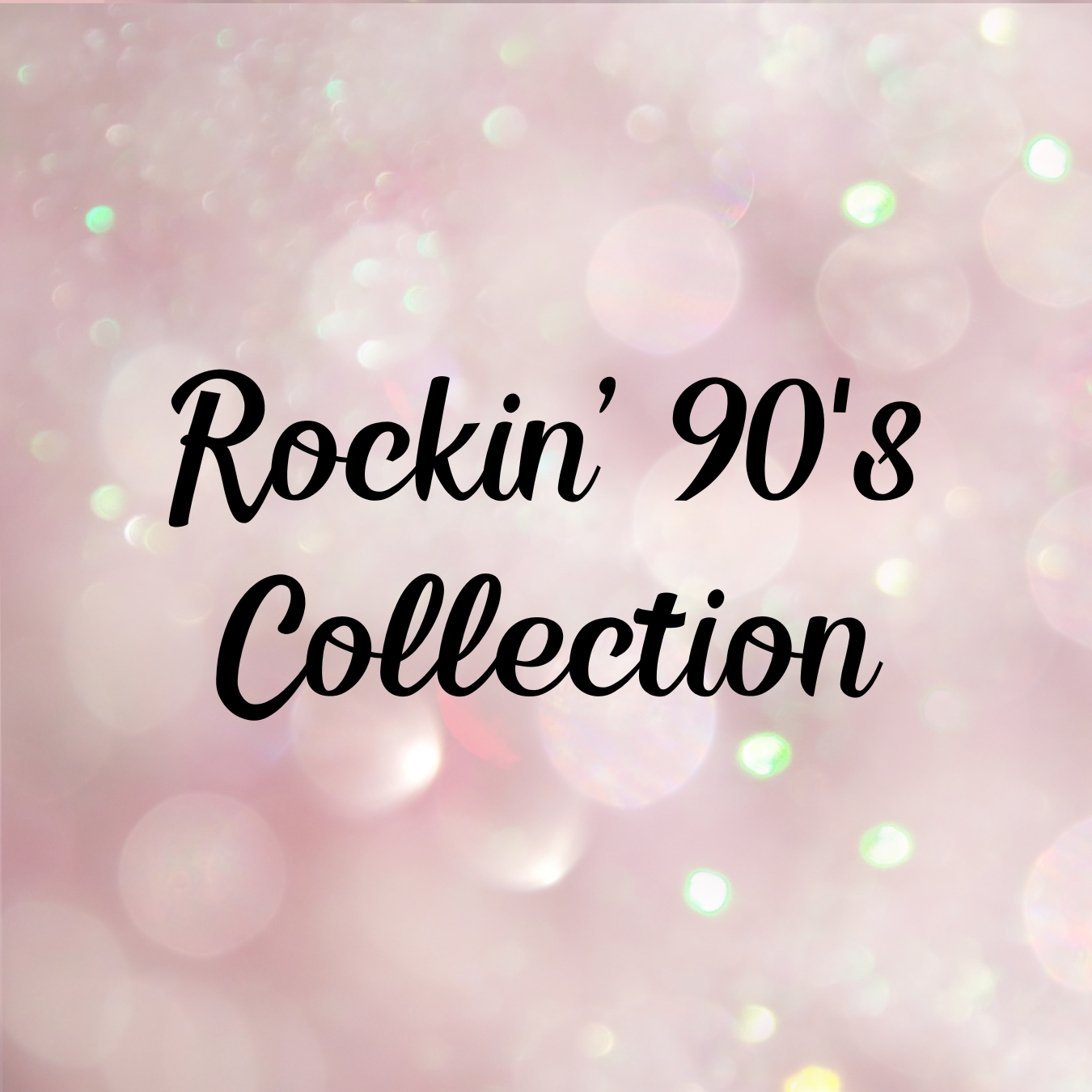 Rockin' 90's Collection