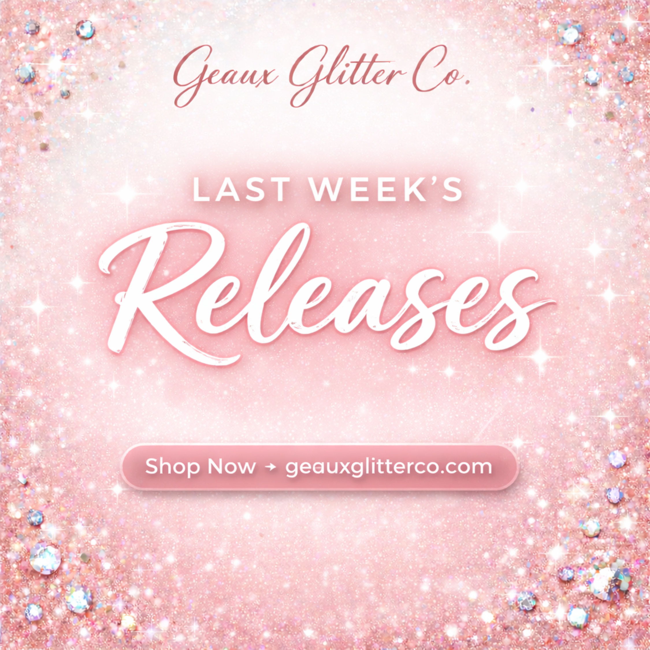 Last Week's Releases – Geaux Glitter Co.