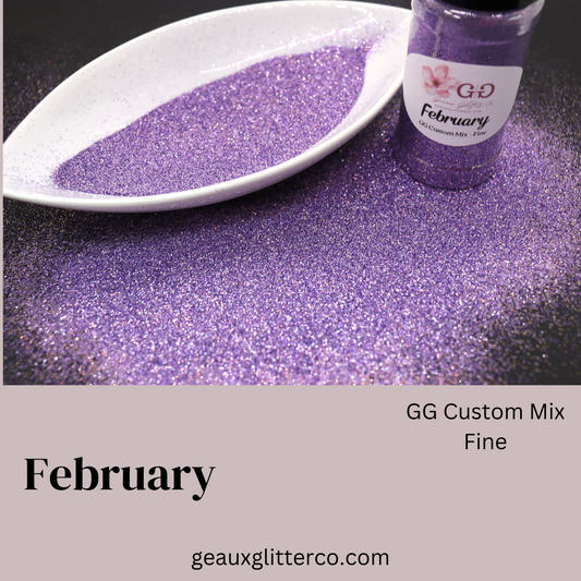 February Fine - GG Custom Mix