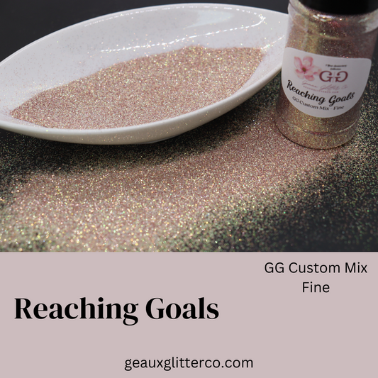 Reaching Goals Fine - GG Custom Mix