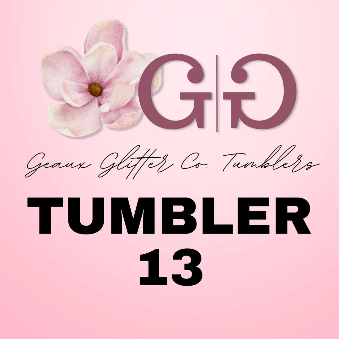 Tumbler 13 -Gee-Naw-Naw