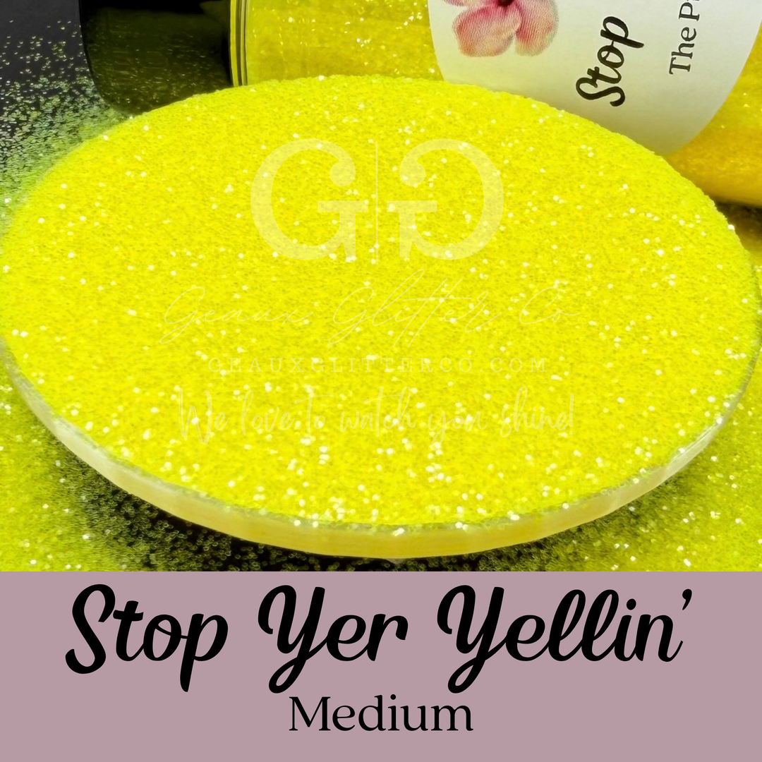 Stop Yer Yellin’ - Medium