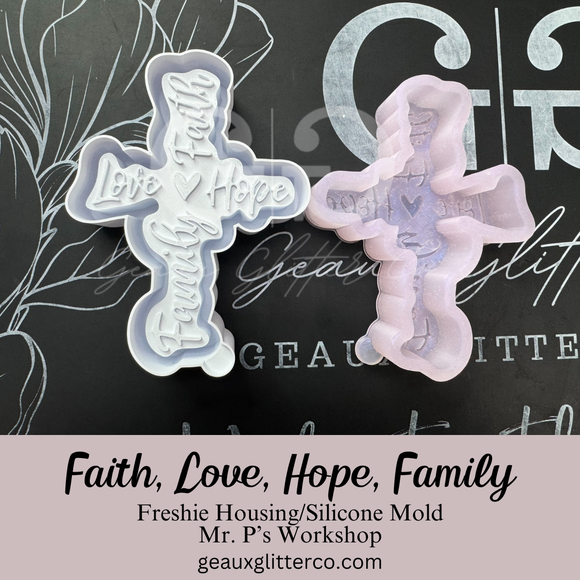 Faith, Love, Hope & Family Freshie Housing or Silicone Mold