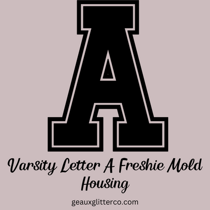 Varsity Letters Freshie Mold Housing A-Z Available