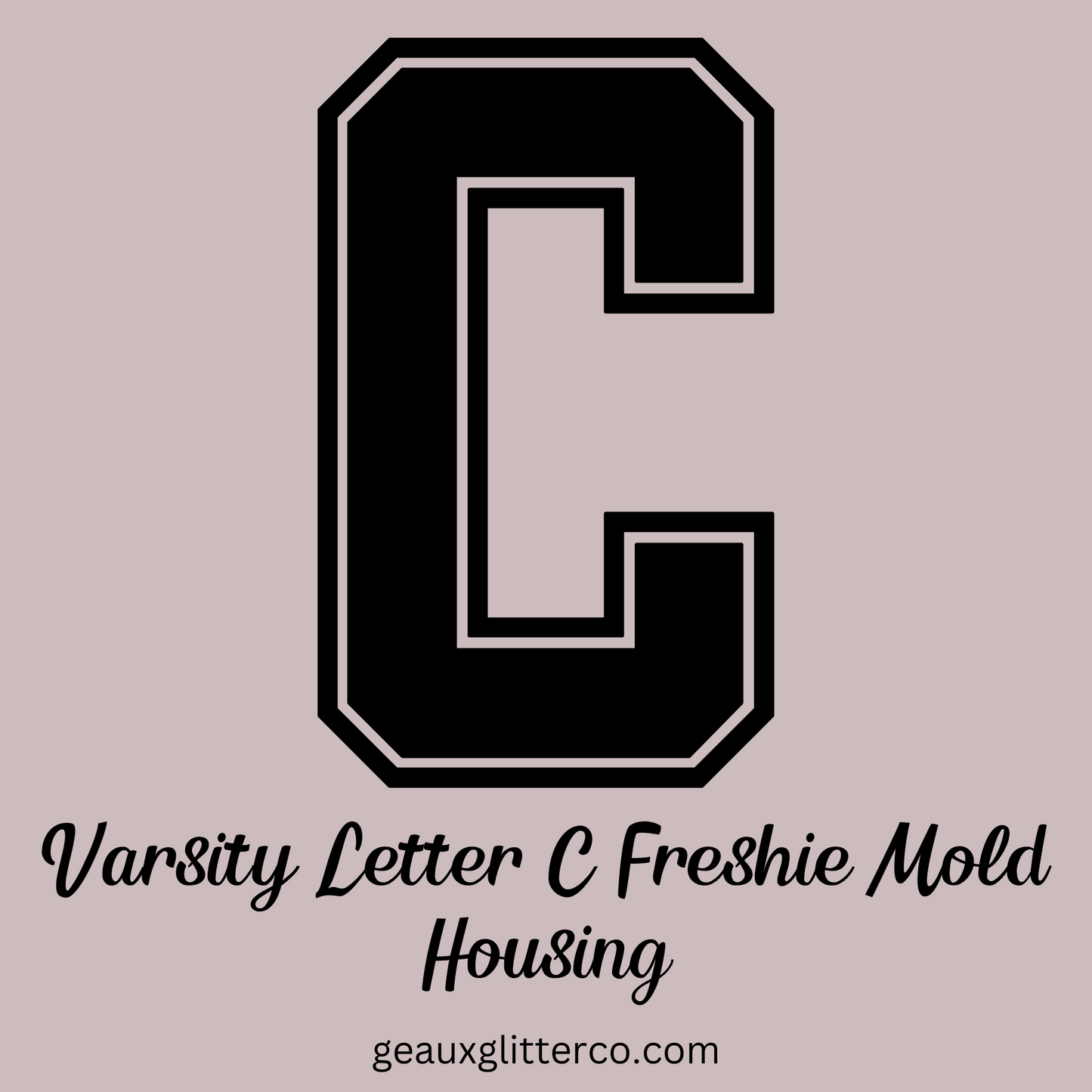 Varsity Letters Freshie Mold Housing A-Z Available