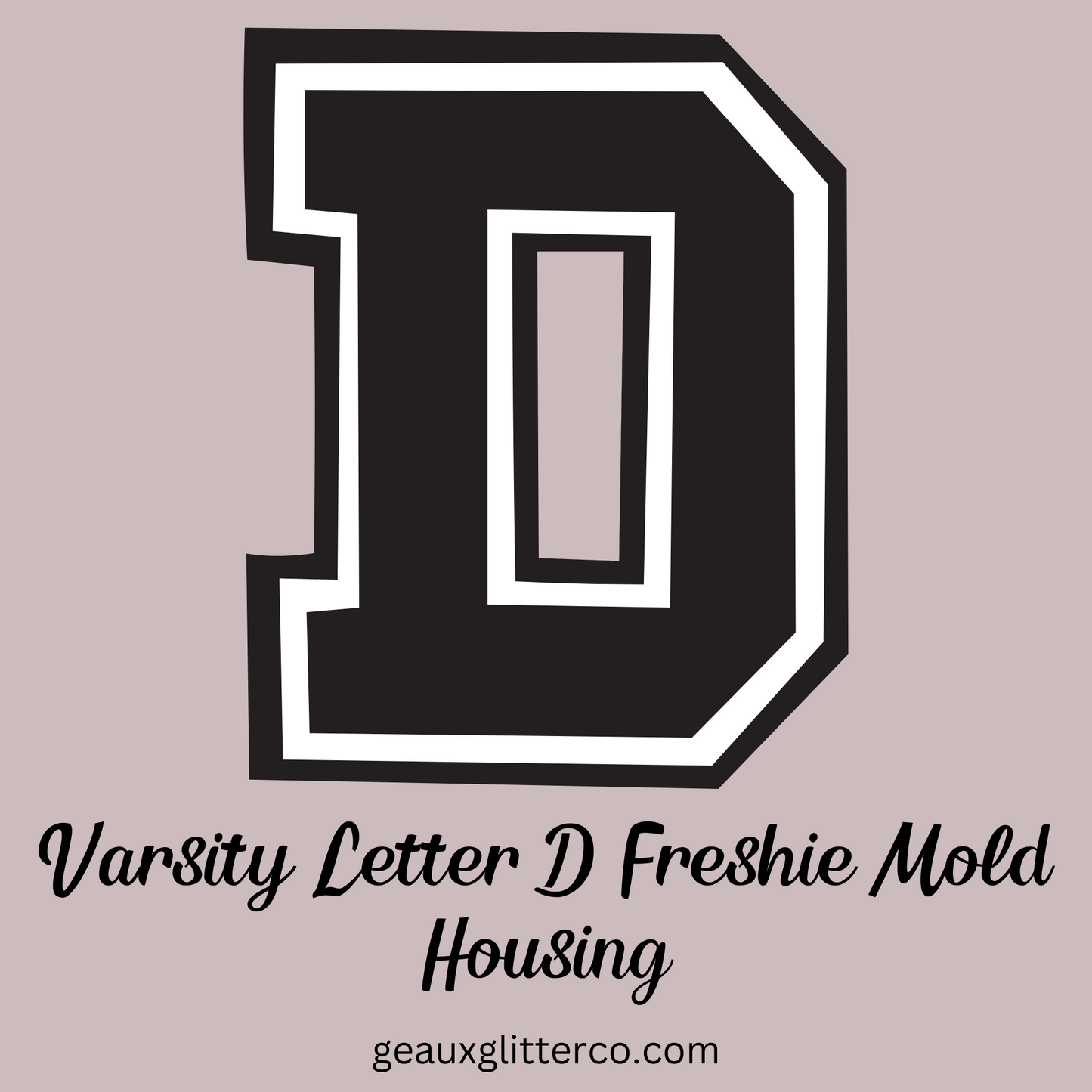 Varsity Letters Freshie Mold Housing A-Z Available