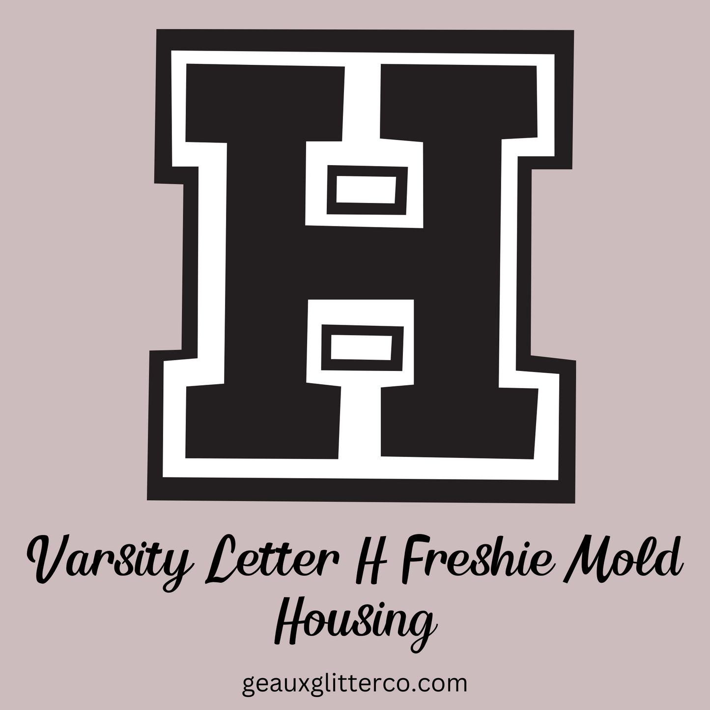 Varsity Letters Freshie Mold Housing A-Z Available