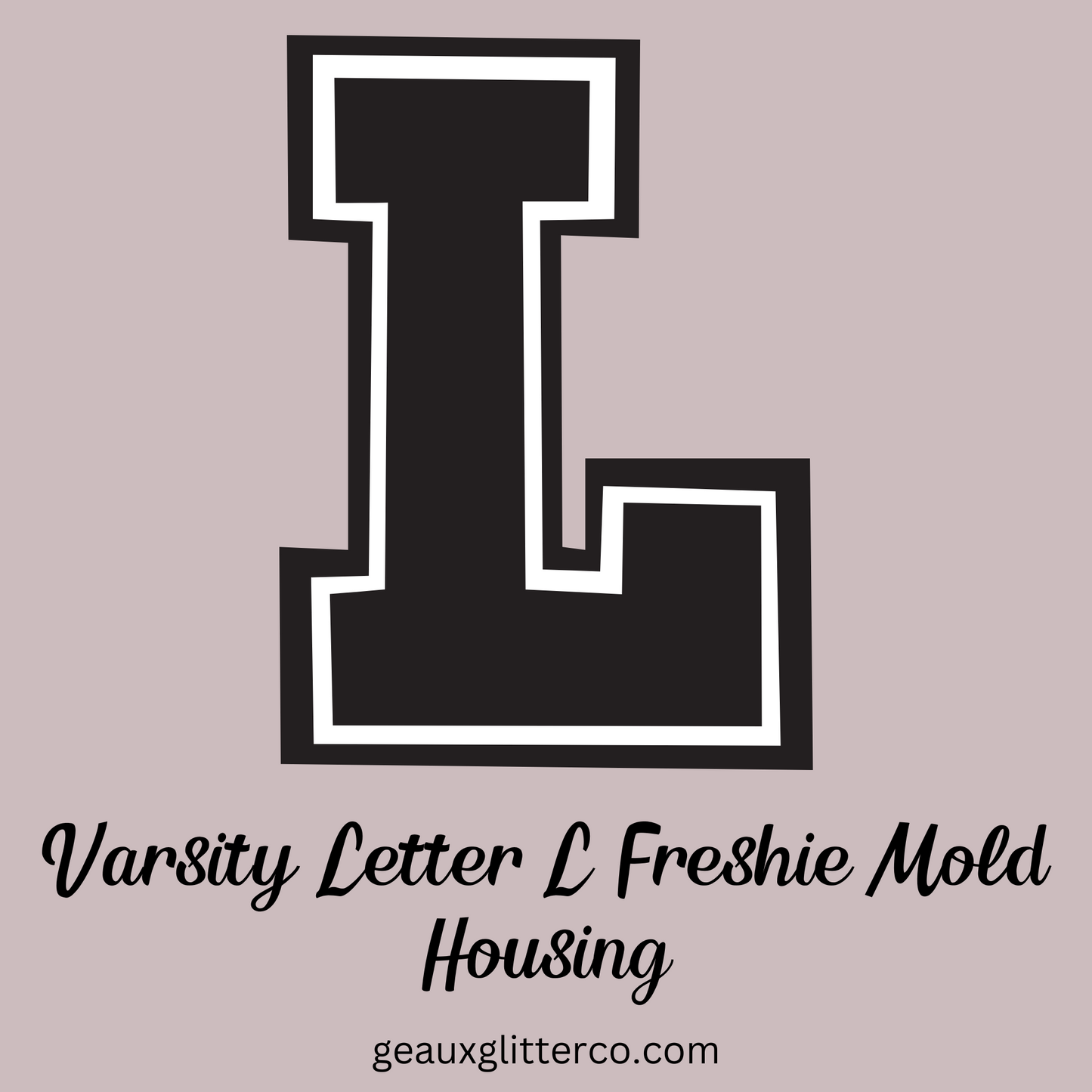 Varsity Letters Freshie Mold Housing A-Z Available