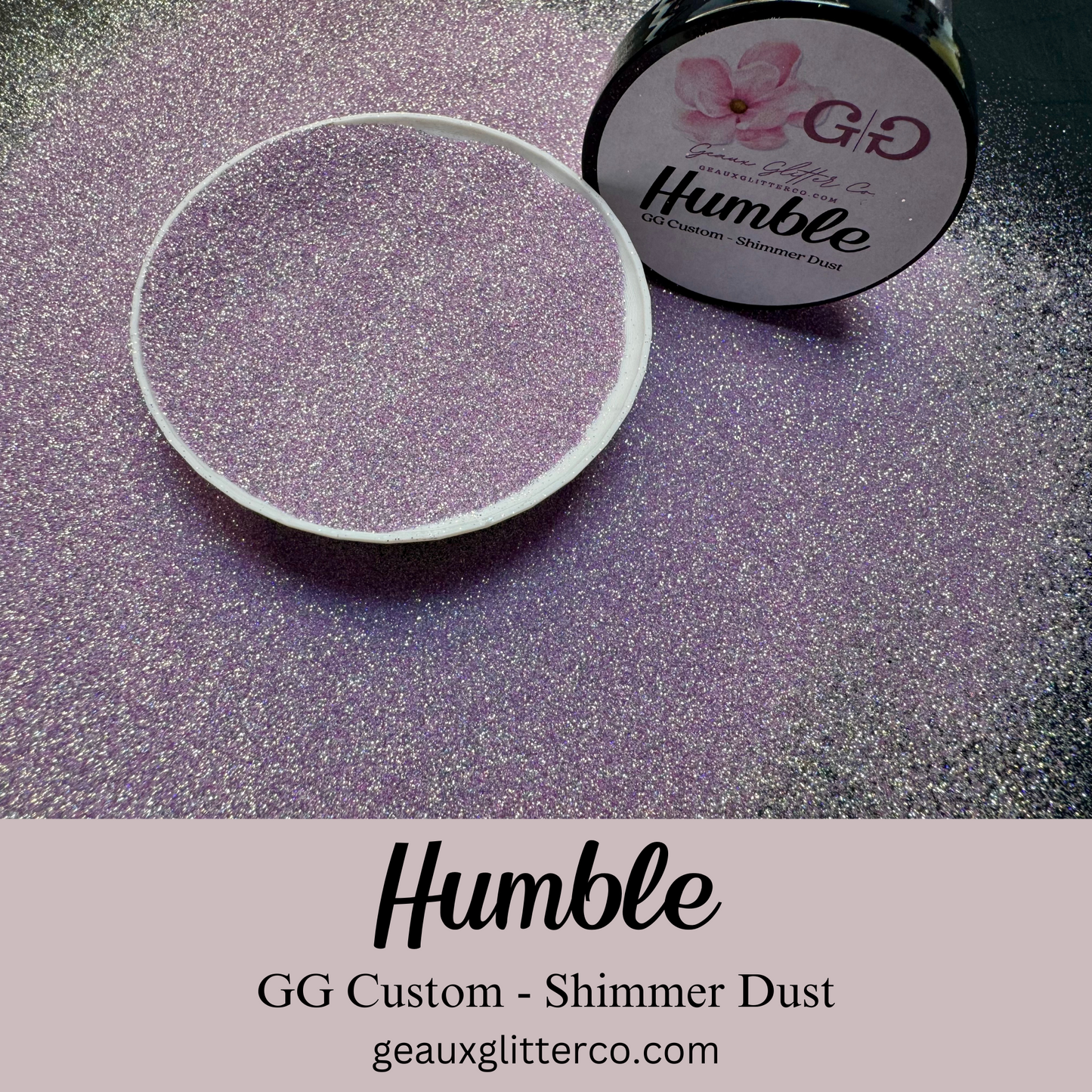 Humble GG Custom Shimmer Dust