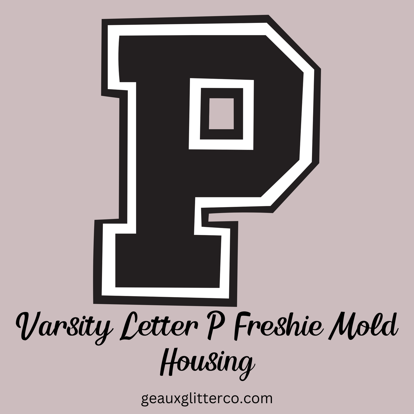 Varsity Letters Freshie Mold Housing A-Z Available
