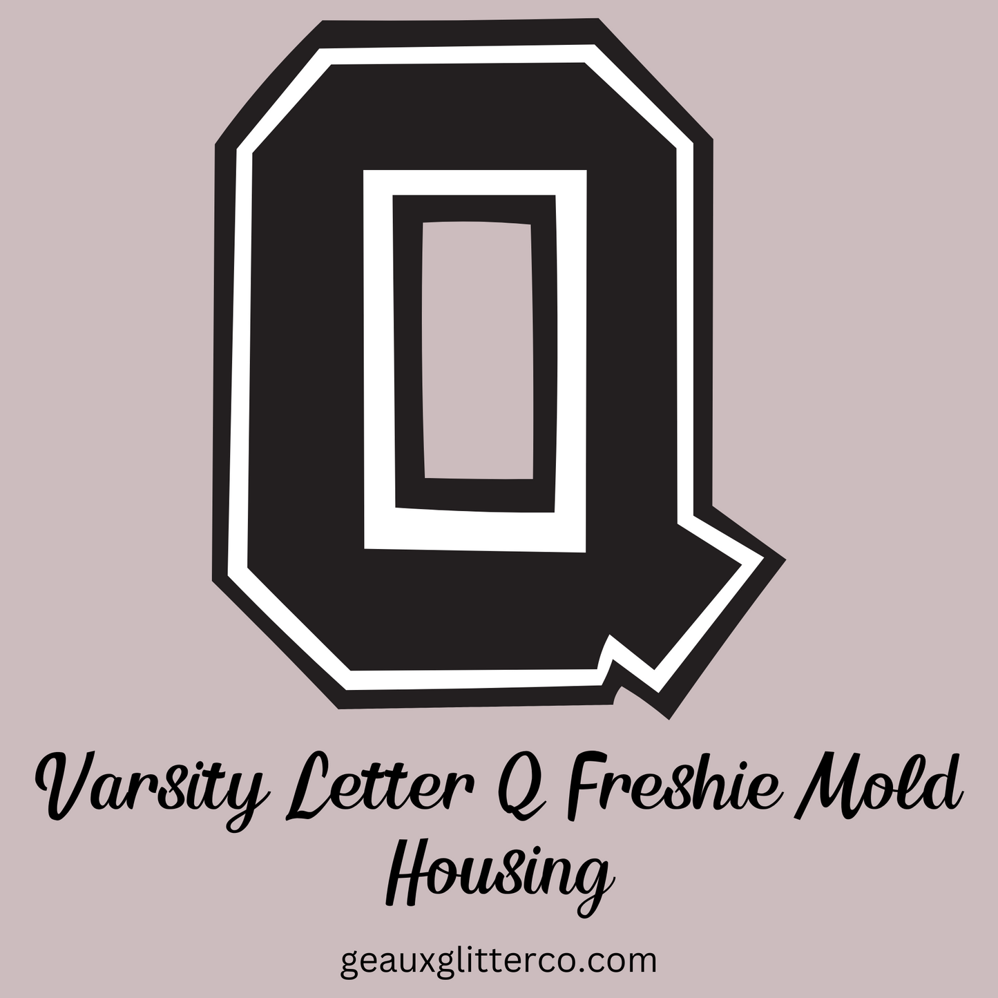 Varsity Letters Freshie Mold Housing A-Z Available
