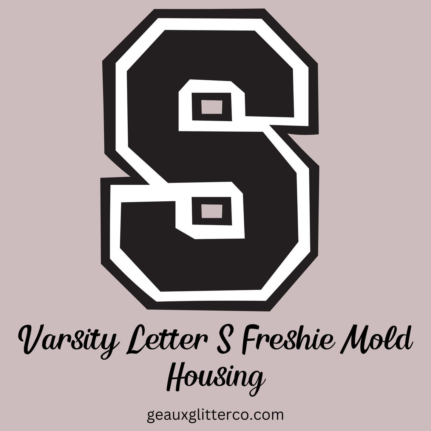 Varsity Letters Freshie Mold Housing A-Z Available