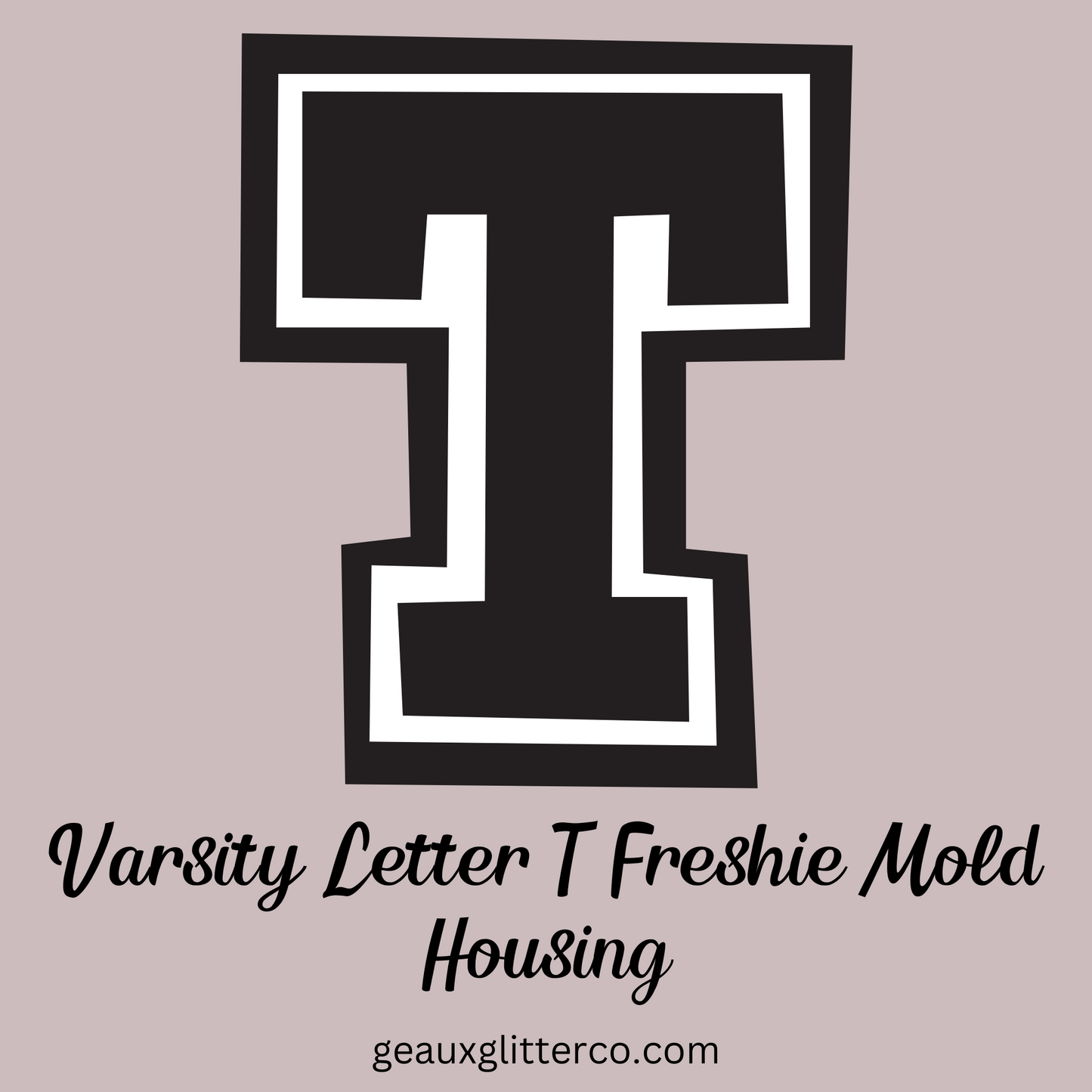 Varsity Letters Freshie Mold Housing A-Z Available