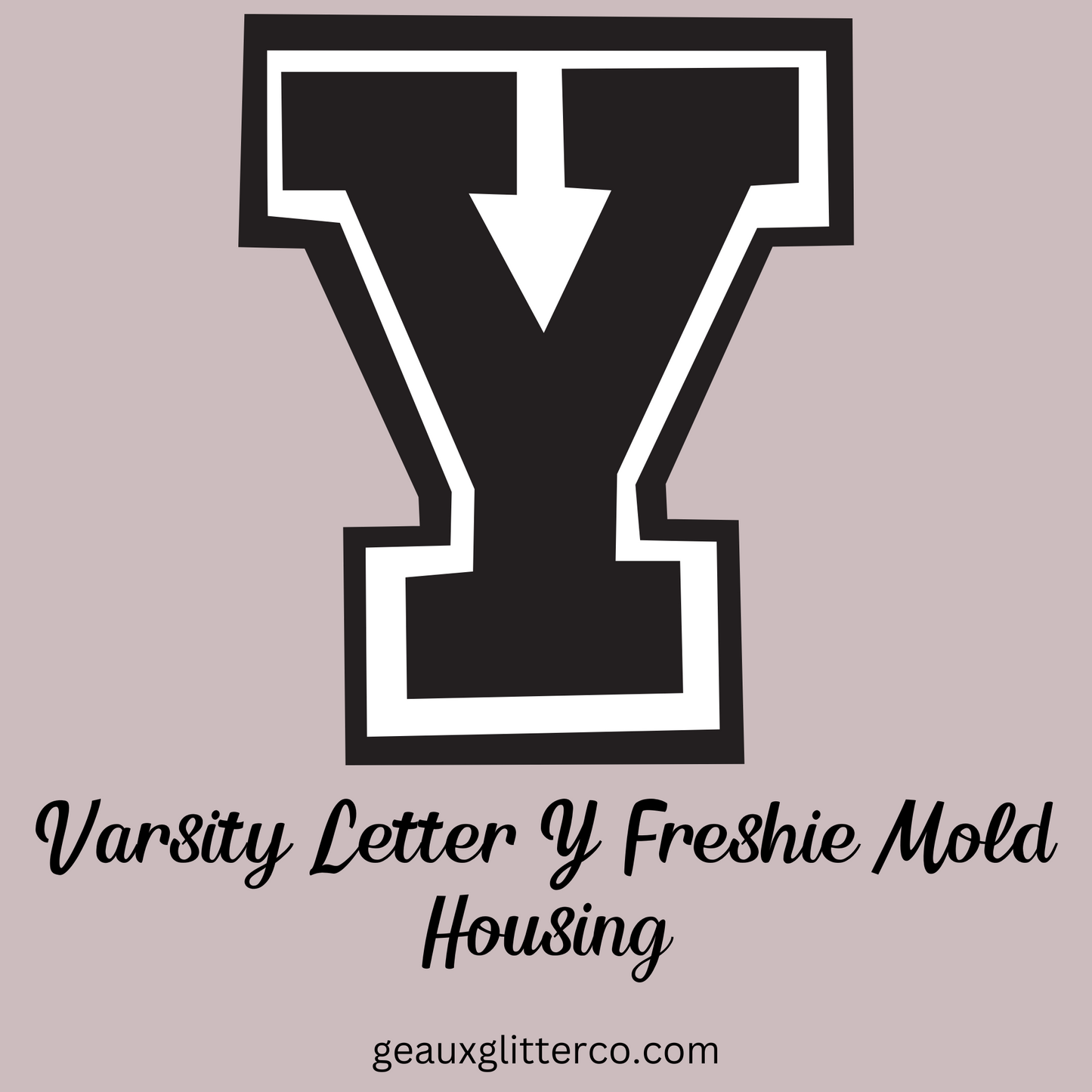 Varsity Letters Freshie Mold Housing A-Z Available