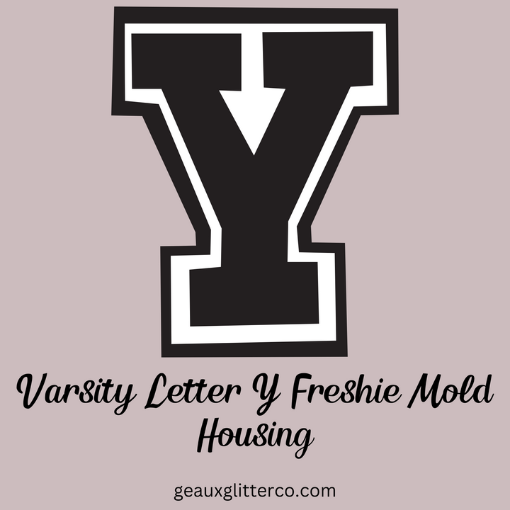 Varsity Letters Freshie Mold Housing A-Z Available