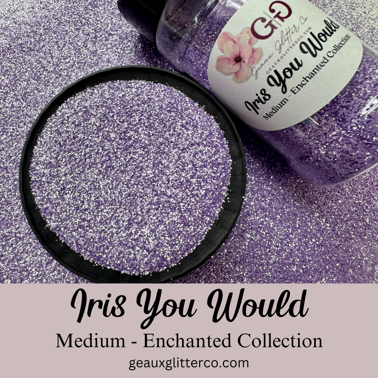 Iris You Would Medium - Enchanted Collection