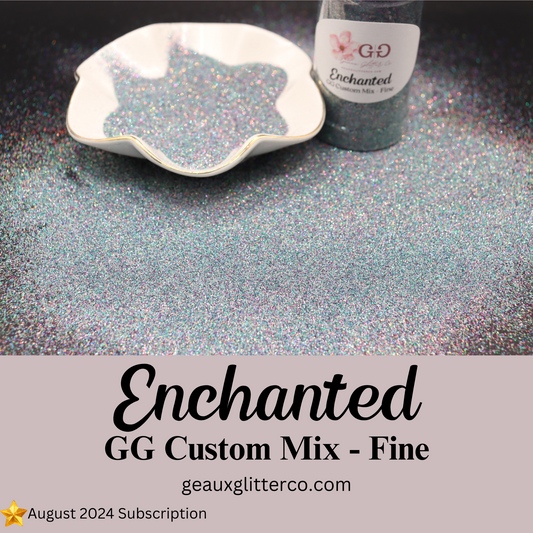 Enchanted - GG Custom Mix - Fine