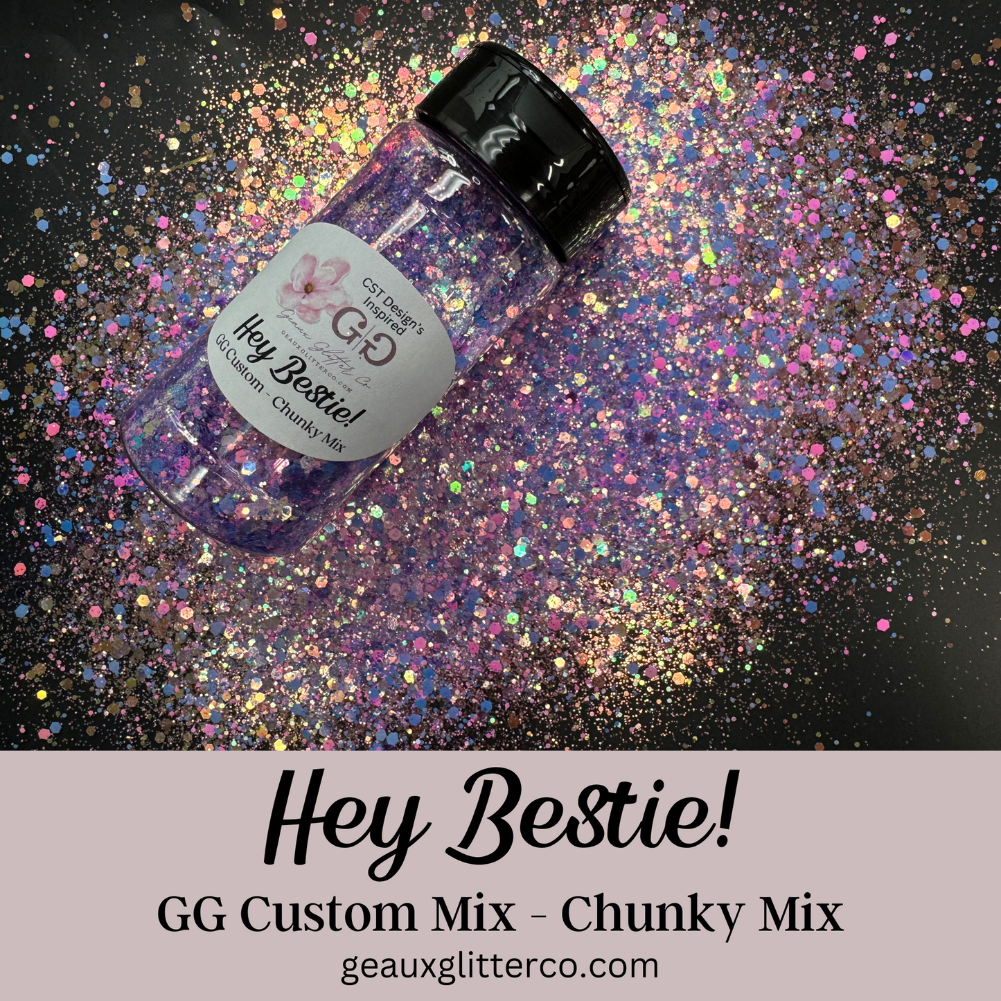 Hey Bestie! - GG Custom - Chunky Mix (CST Design's Inspired)