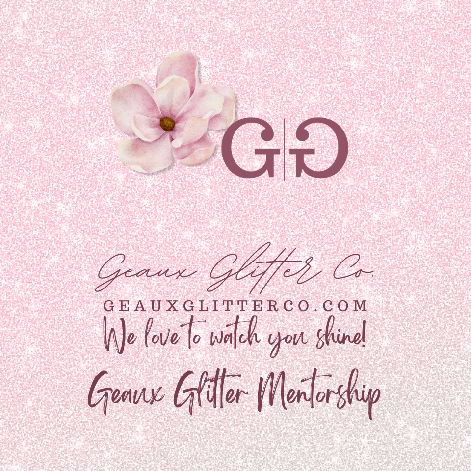Geaux Glitter Mentorship