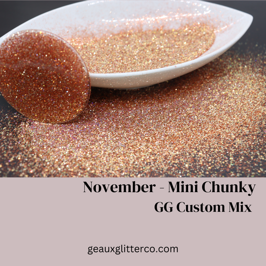 November - GG Custom Mini Chunky