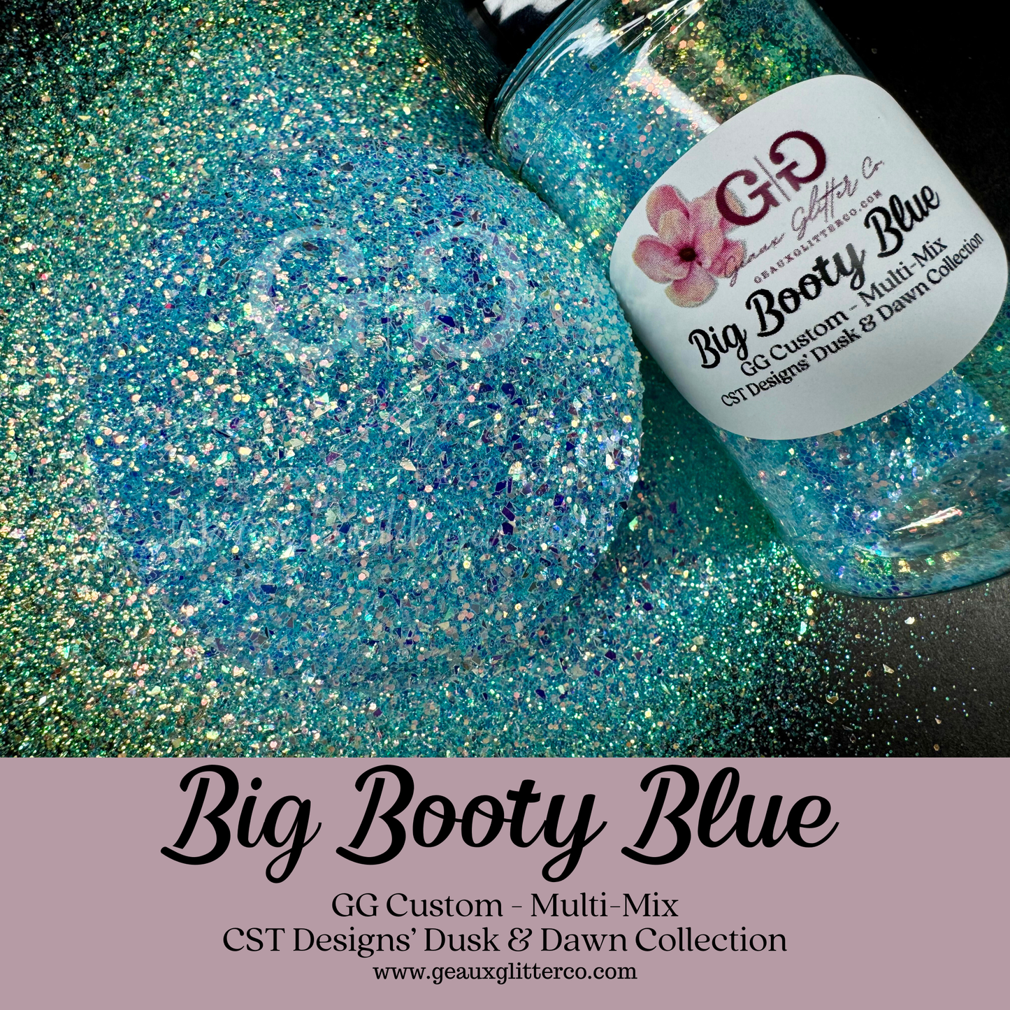 Big Booty Blue - GG Custom - Multi-Mix CST Designs Dusk & Dawn Collection