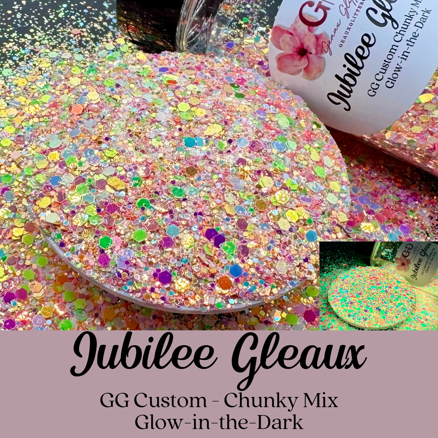 Jubilee Gleaux - GG Custom Chunky Mix - Glow-in-the-Dark