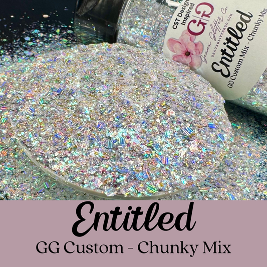 Entitled - GG Custom Chunky/Shattered Mix
