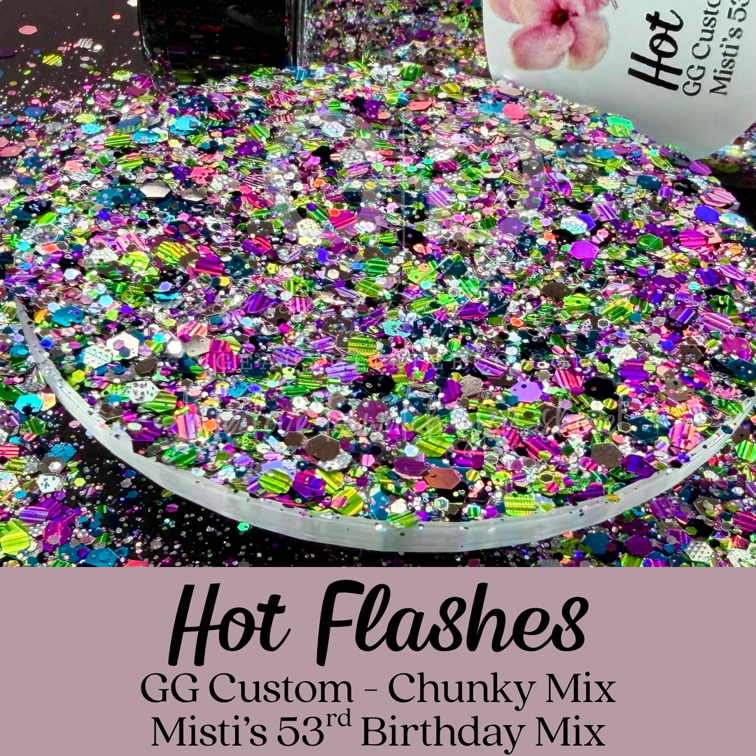 Hot Flashes - GG Custom - Chunky Mix - Misti’s 53rd Birthday Mix