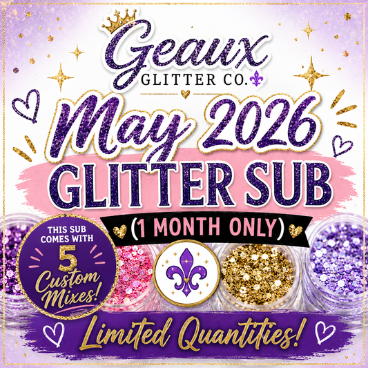 May 2026 Glitter Sub - 1 Month Only! - NO DISCOUNT CODES!
