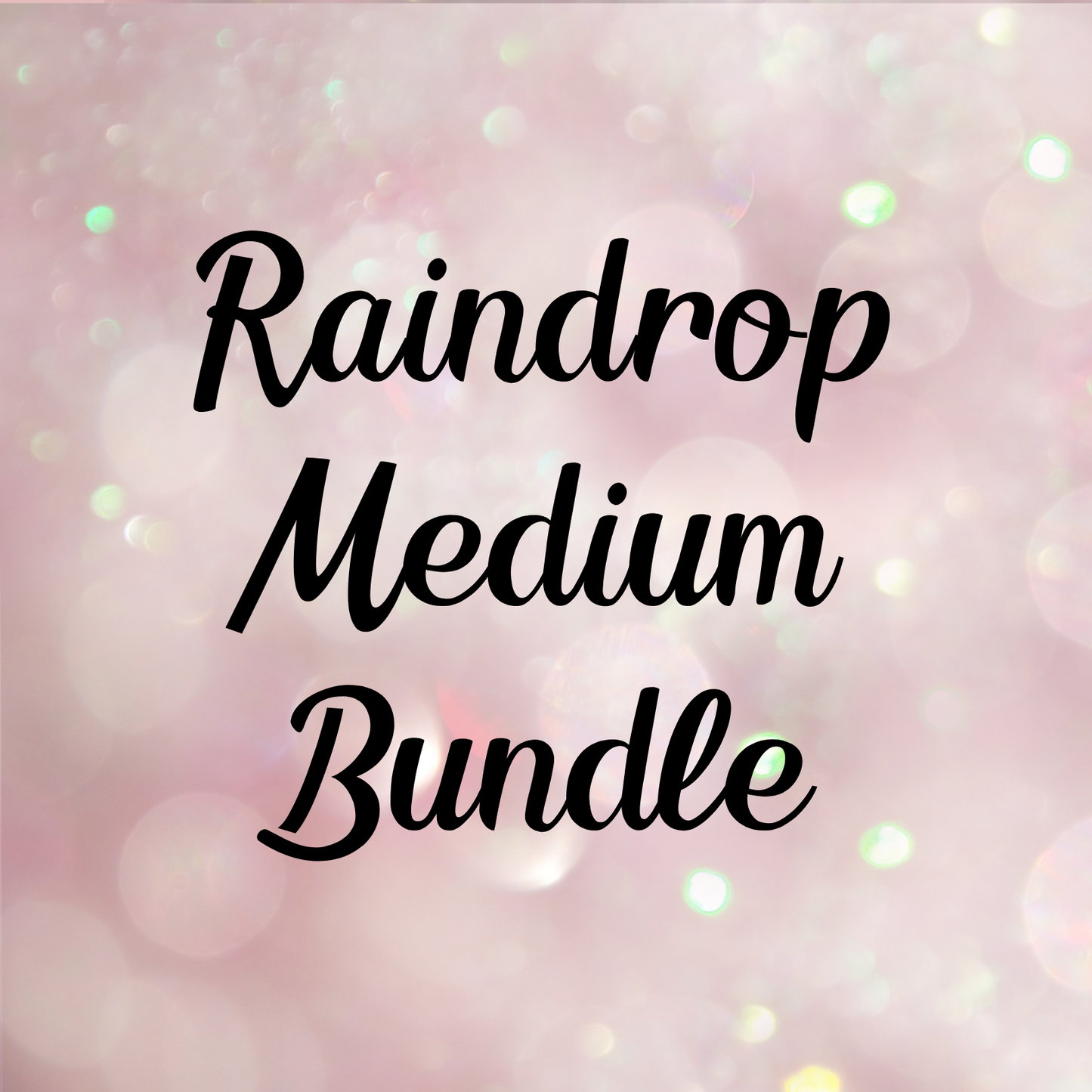 Raindrops Medium Bundle