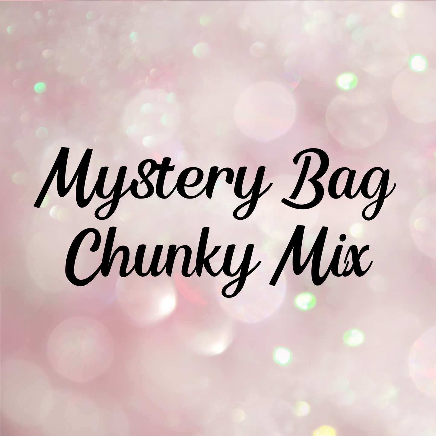 Grab Bags! - DISCOUNT CODES NOT ALLOWED!